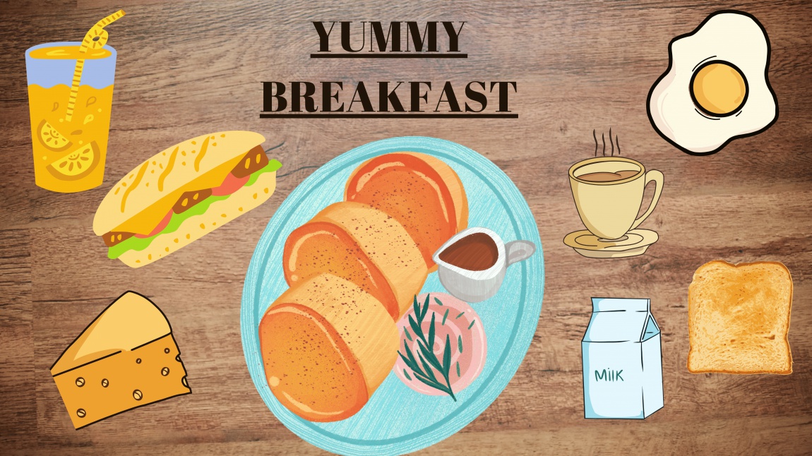 Lezzetli Kahvaltı(Yummy Breakfast) Etkinliğimiz
