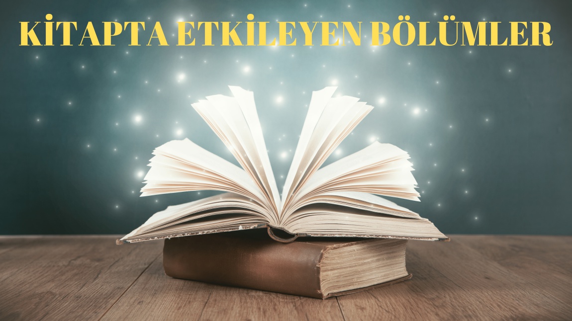 Kitapta Etkilendiğimiz Bölümleri Anlatıyoruz Etkinliği